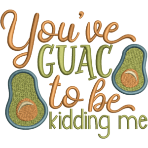 You Are Guac Text