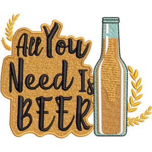 All You Need Is Beer Embroidery Design