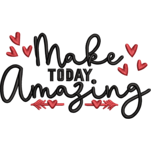 Make Today Amazing Design