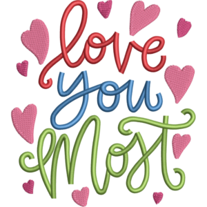 Love You Most Embroidery Design